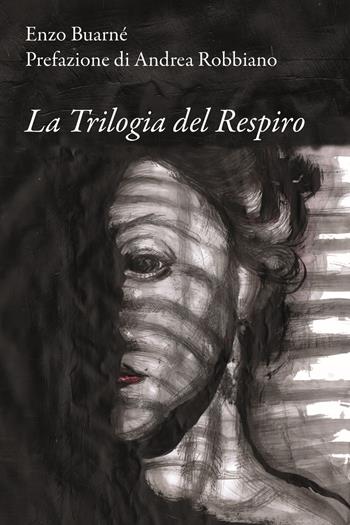 La trilogia del respiro - Enzo Buarné - Libro La Torretta 2019 | Libraccio.it