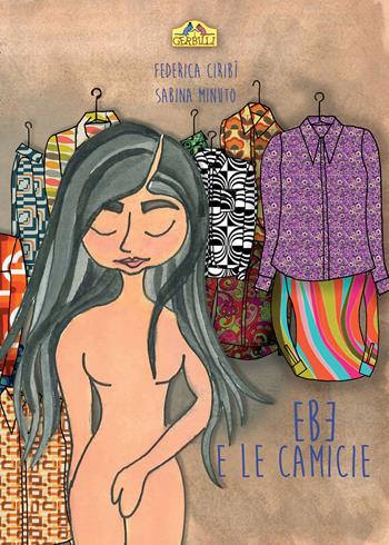 Ebe e le camicie - Federica Ciribì, Sabina Minuto - Libro La Torretta 2019 | Libraccio.it