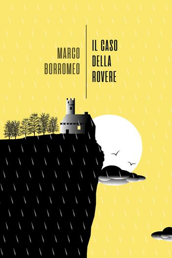 Il caso Della Rovere. Squadra Investigazioni Riservate - Marco Borromeo - Libro La Torretta 2020 | Libraccio.it