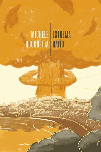 Extrema ratio - Michele Rocchetta - Libro La Torretta 2020 | Libraccio.it
