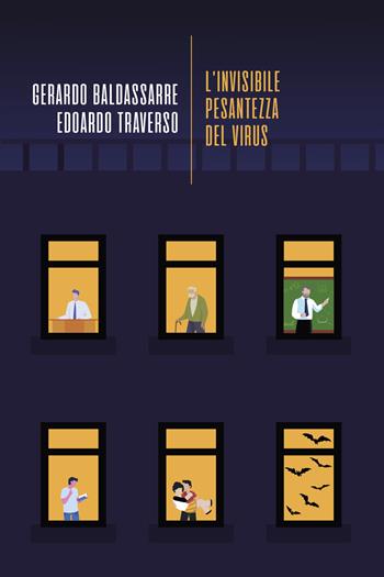 L' invisibile pesantezza del virus - Gerardo Baldassarre, Edoardo Traverso - Libro La Torretta 2020 | Libraccio.it