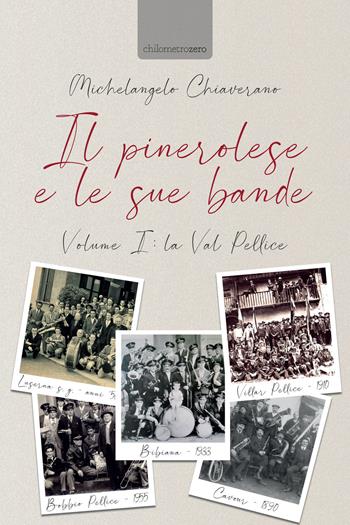 Il pinerolese e le sue bande. Vol. 1: Val Pellice, La. - Michelangelo Chiaverano - Libro La Torretta 2020 | Libraccio.it