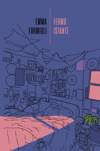 Fermo istante - Emma Formigli - Libro La Torretta 2021 | Libraccio.it