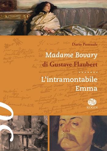 Madame Bovary di Gustave Flaubert. L'intramontabile Emma - Dario Pontuale - Libro Kogoi Edizioni 2014, Ex libris | Libraccio.it