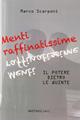 Menti raffinatissime. Il potere dietro le quinte - Marco Scarponi - Libro BastogiLibri 2014, Testimonianze | Libraccio.it