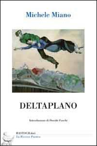 Deltaplano - Michele Miano - Libro BastogiLibri 2014, La ricerca poetica | Libraccio.it