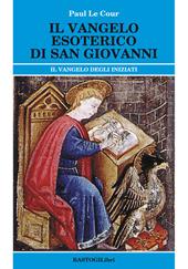 Il vangelo esoterico di san Giovanni. Il vangelo degli inziati