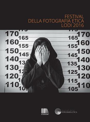 Festival della fotografia etica 2016. Ediz. multilingue  - Libro emuse 2016 | Libraccio.it
