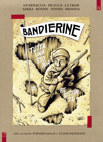 Bandierine. Tutta una storia di resistenze  - Libro Barta 2015 | Libraccio.it