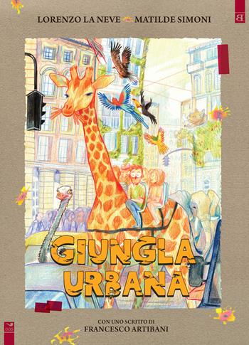 Giungla urbana - Lorenzo La Neve - Libro Barta 2018, Fumisterie | Libraccio.it