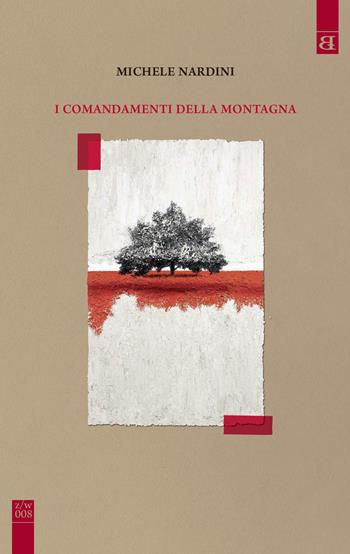 I comandamenti della montagna - Michele Nardini - Libro Barta 2019, Qzerty-Qwerty | Libraccio.it