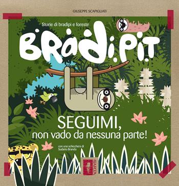 Bradi Pit. Seguimi, non vado da nessuna parte! - Giuseppe Scapigliati - Libro Barta 2020, Strippi | Libraccio.it