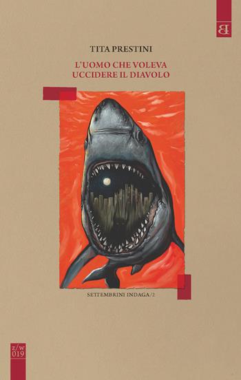L'uomo che voleva uccidere il diavolo - Tita Prestini - Libro Barta 2021, Qzerty­Qwerty | Libraccio.it
