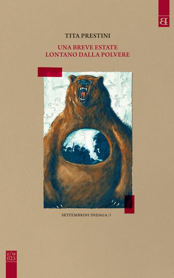 Una breve estate lontano dalla polvere - Tita Prestini - Libro Barta 2022, Qzerty­Qwerty | Libraccio.it