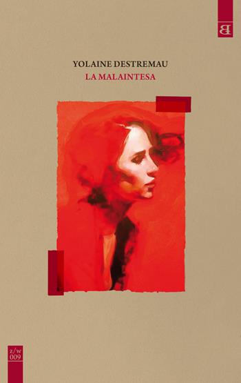 La malaintesa - Yolaine Destremau - Libro Barta 2022, Qzerty­Qwerty | Libraccio.it