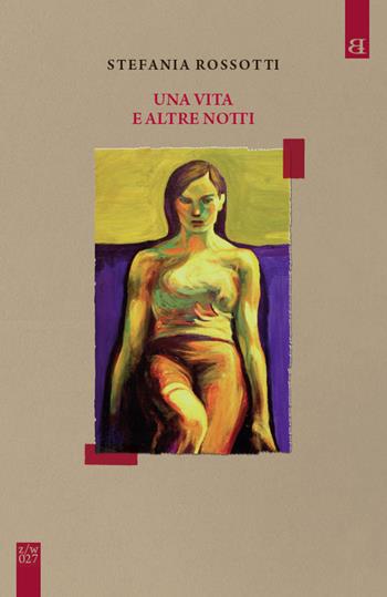 Una vita e altre notti - Stefania Rossotti - Libro Barta 2024, Qzerty­Qwerty | Libraccio.it