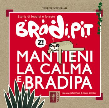 Bradi Pit: mantieni la calma e bradipa - Giuseppe Scapigliati - Libro Barta 2023, Strippi | Libraccio.it