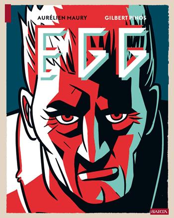 Egg - Aurélien Maury, Gilbert Pinos - Libro Barta 2025 | Libraccio.it