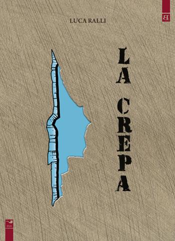La crepa - Luca Ralli - Libro Barta 2024, Fumisterie | Libraccio.it