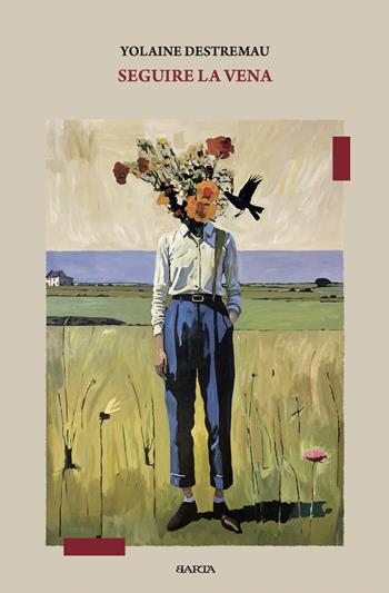 Seguire la vena - Yolaine Destremau - Libro Barta 2025, Qzerty­Qwerty | Libraccio.it