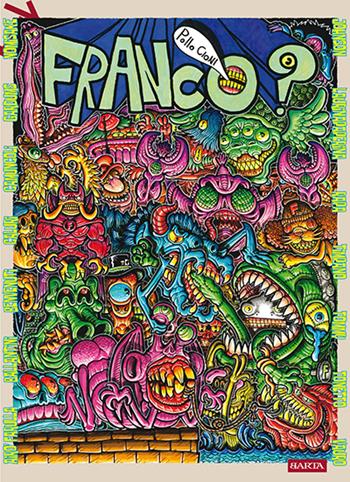 Franco? - Paolo Pollo Cioni - Libro Barta 2025 | Libraccio.it