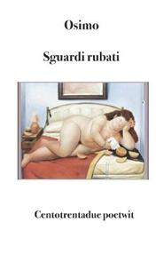Sguardi rubati. Centotrentadue poetwit - Bruno Osimo - Libro Osimo Bruno 2014 | Libraccio.it