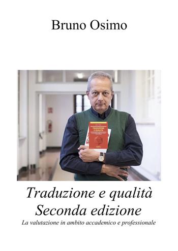 Traduzione e qualità. La valutazione in ambito accademico e professionale - Bruno Osimo - Libro Osimo Bruno 2019 | Libraccio.it