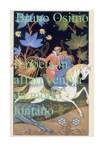 Il poeta in affari veniva da molto lontano - Bruno Osimo - Libro Osimo Bruno 2018 | Libraccio.it