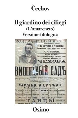 Il giardino dei ciliegi (L'amareneto). Versione filologica - Anton Cechov - Libro Osimo Bruno 2019 | Libraccio.it
