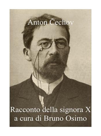 Racconto della signora X - Anton Cechov - Libro Osimo Bruno 2019 | Libraccio.it