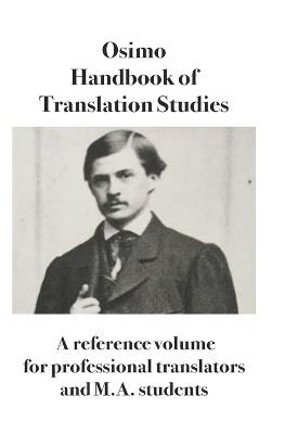 Handbook of translation studies. A reference volume for professional translators and M.A. students - Bruno Osimo - Libro Osimo Bruno 2019 | Libraccio.it