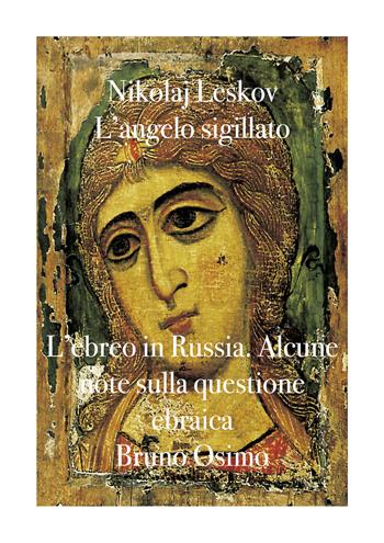 L' angelo sigillato - Nikolaj Leskov - Libro Osimo Bruno 2019 | Libraccio.it