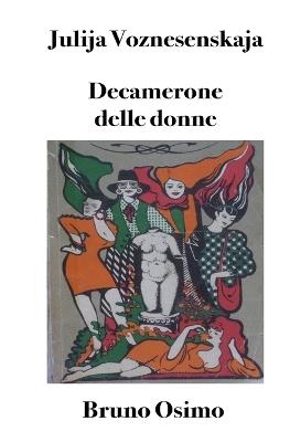 Decamerone delle donne - Julija Voznesenskaja - Libro Osimo Bruno 2020 | Libraccio.it