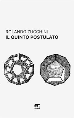 Il quinto postulato - Rolando Zucchini - Libro Mnamon 2021 | Libraccio.it