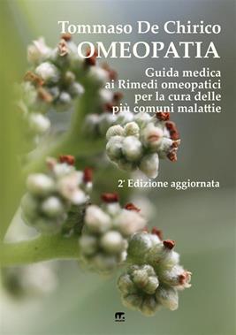 Omeopatia. Guida medica ai rimedi omeopatici - Tommaso De Chirico - Libro Mnamon 2019 | Libraccio.it