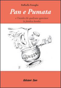 Pan e Pumata e l'incubo che qualcuno sganciasse la fatidica bomba - Raffaella Fenoglio - Libro Zem Edizioni 2014 | Libraccio.it