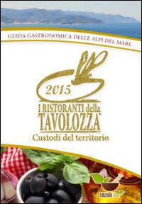I ristoranti della tavolozza. Guida enogastronomica delle Alpi del mare  - Libro Zem Edizioni 2014 | Libraccio.it
