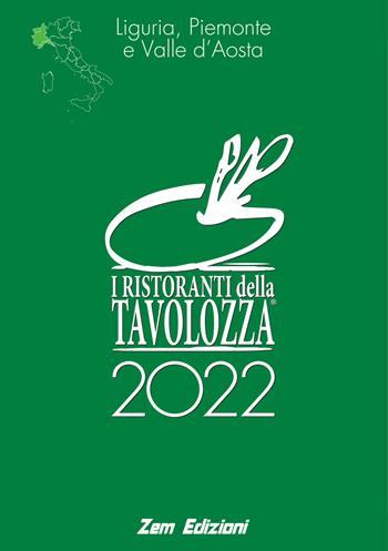 I ristoranti della Tavolozza 2022. Liguria, Piemonte, Valle d'Aosta. Ediz. italiana, inglese, francese  - Libro Zem Edizioni 2022 | Libraccio.it