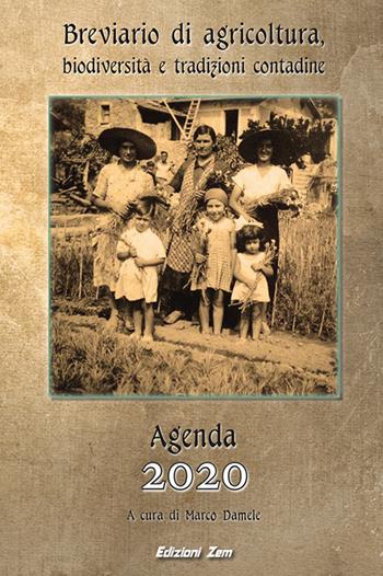 Breviario di agricoltura, biodiversità e tradizioni contadine. Agenda 2020  - Libro Zem Edizioni 2019 | Libraccio.it
