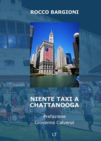 Niente taxi a Chattanooga - Rocco Bargioni - Libro Latorre 2019 | Libraccio.it