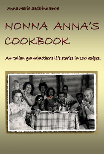 Nonna Anna's cook book - Anna Maria Sederino Borra - Libro Latorre 2020 | Libraccio.it
