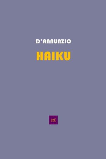 Haiku - Gabriele D'Annunzio - Libro Latorre 2022 | Libraccio.it