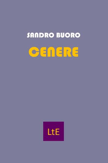 Cenere - Sandro Buoro - Libro Latorre 2021 | Libraccio.it