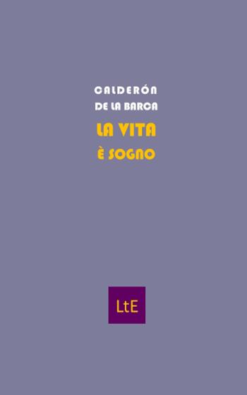 La vita è sogno - Pedro Calderón de la Barca - Libro Latorre 2022 | Libraccio.it