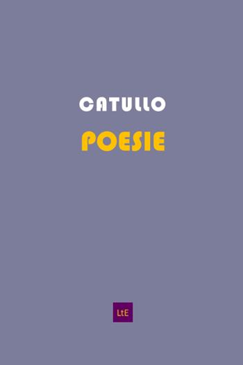 Poesie. Testo latino a fronte - G. Valerio Catullo - Libro Latorre 2022 | Libraccio.it