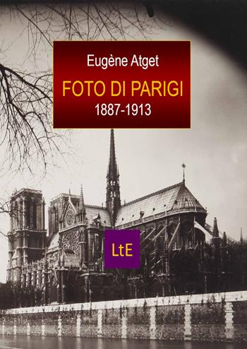 Foto di Parigi 1887-1913. Ediz. illustrata - Eugène Atget - Libro Latorre 2021 | Libraccio.it
