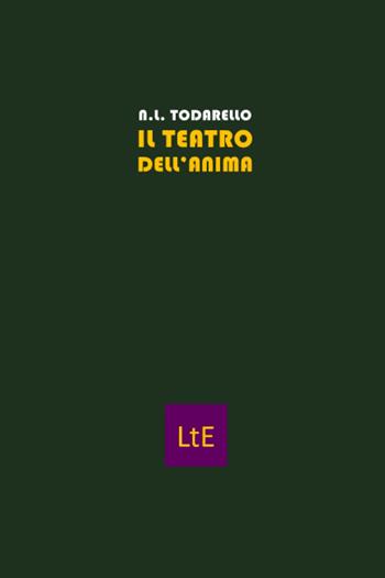 Il teatro dell'anima - Nazzareno Luigi Todarello - Libro Latorre 2022 | Libraccio.it