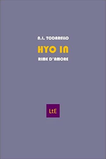 Hyo in rime d'amore - Nazzareno Luigi Todarello - Libro Latorre 2022 | Libraccio.it