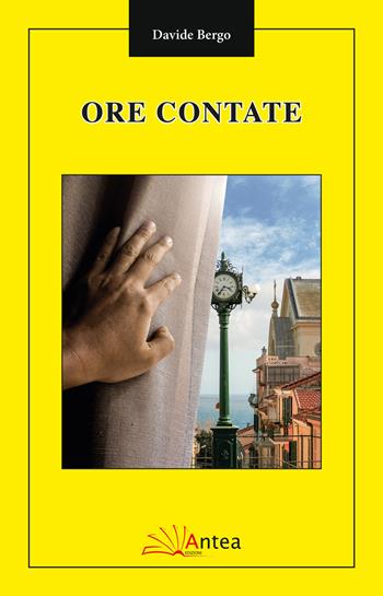 Ore contate. Nuova ediz. - Davide Bergo - Libro Antea 2019, La notte gialla | Libraccio.it