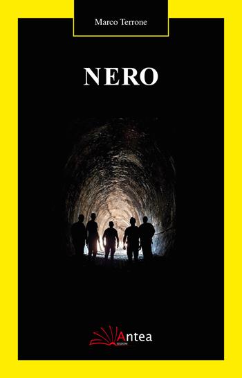 Nero - Marco Terrone - Libro Antea 2018, La notte gialla | Libraccio.it